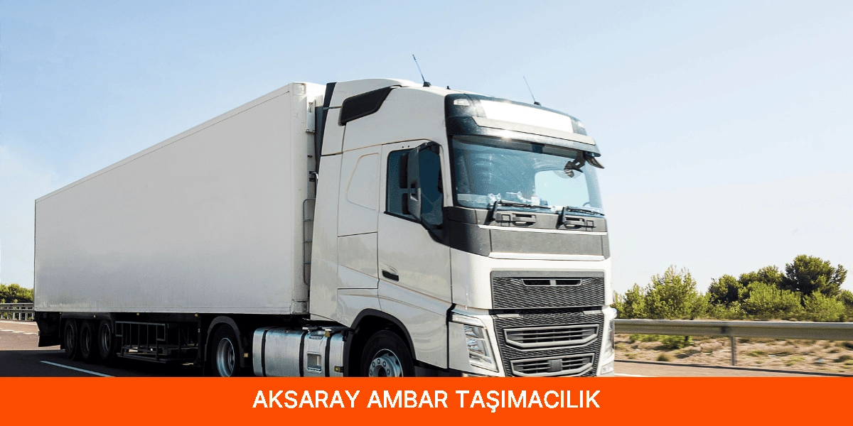Aksaray Ambar Taşımacılık